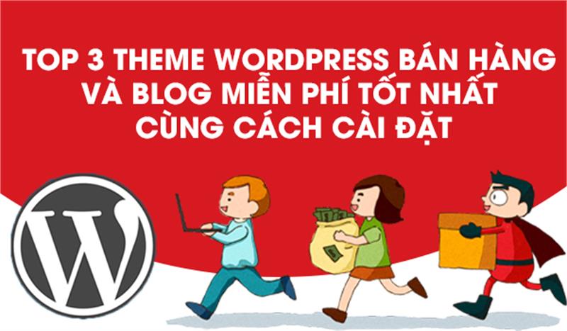 Theme WordPress nào miễn phí và tốt nhất cho người mới bắt đầu